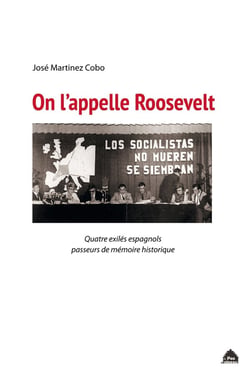 On l'appelle Roosevelt : quatre exilés espagnols passeurs de mémoire historique
