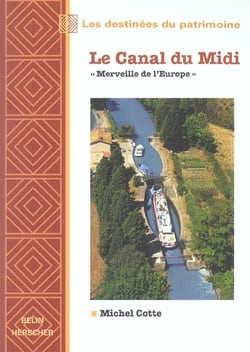 Le Canal du Midi, « Merveille de l'Europe »