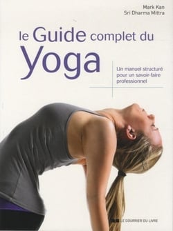 Le guide complet du yoga - un manuel structuré pour un savoir-faire professionnel