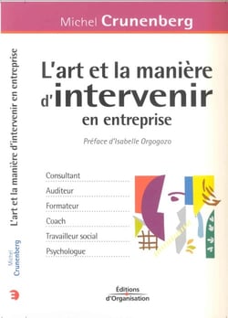 L'art et la maniere d'intervenir en entreprise