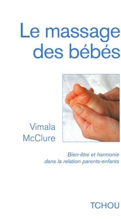 Le massage des bébés - bien-être et harmonie dans la relation parents-enfants