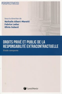 Droits privé et public de la responsabilité extracontractuelle - étude comparée