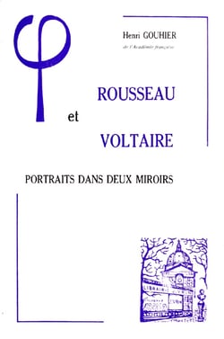 Rousseau et Voltaire : Portraits dans deux miroirs