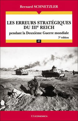 Les erreurs stratégiques du IIIe Reich : Pendant la deuxième guerre mondiale (3e édition)