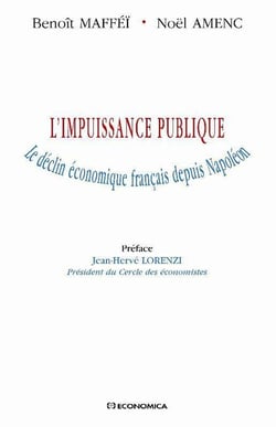 L'impuissance publique - le déclin économique français depuis napoléon