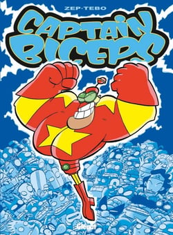 Captain Biceps Tome 1 : l'invincible