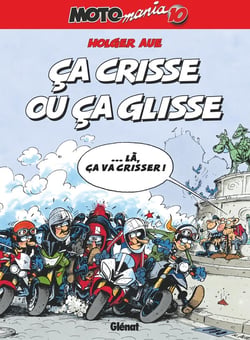 Motomania Tome 10 : ça crisse ou ça glisse
