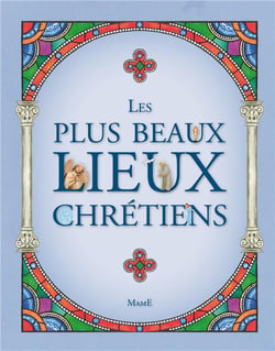 Les plus beaux lieux des chrétiens