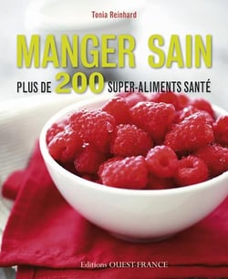Manger Sain, Plus De 200 Super Aiments santé