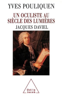 Un oculiste au siècle des Lumières : Jacques Daviel