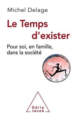 Le temps d'exister - pour soi , en famille, dans la société