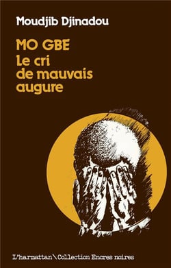 Mo gbe. le cri de mauvais augure