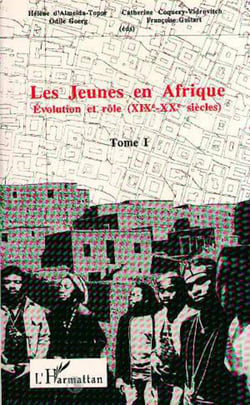 Les jeunes en afrique - évolution et rôle, xix-xx siècles Tome 1