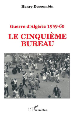 Guerre d'Algérie 1959-1960 : Le cinquième bureau