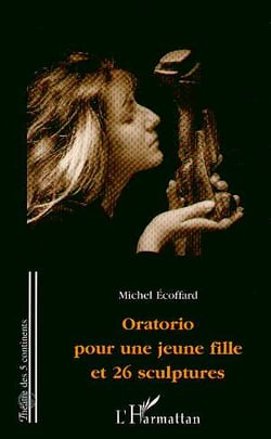Oratorio pour une jeune fille et 26 sculptures