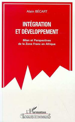 Integration et developpement - bilan et perspectives de la zone france en afrique