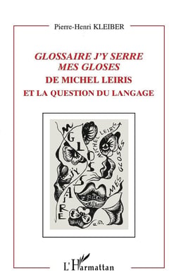 Glossaire - j'y serre mes gloses de Michel Leiris et la question du langage