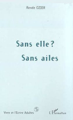 SANS ELLE ? SANS AILES