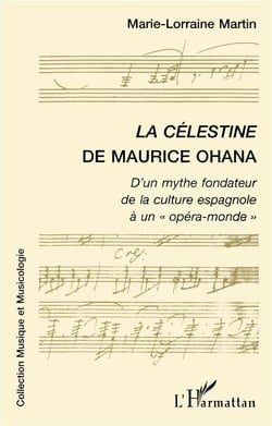 La Célestine de Maurice Ohana - d'un mythe fondateur de la culture espagnole à un opéra-monde