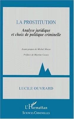 La prostitution - analyse juridique et choix de politique criminelle