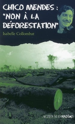 Chico Mendes : "non à la déforestation"