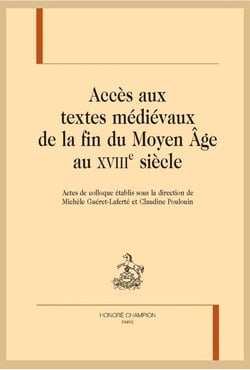 Accès aux textes médiévaux de la fin du moyen âge au XVIIIe siècle