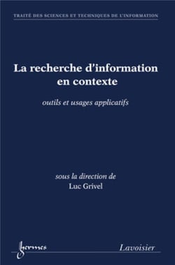La recherche d'information en contexte - outils et usages applicatifs