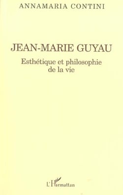 JEAN-MARIE GUYAU : Esthétique et philosophie de la vie
