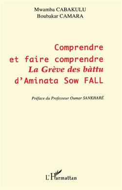 COMPRENDRE ET FAIRE COMPRENDRE LA « GRÈVE DES BÀTTU » D'AMINATA SOW FALL