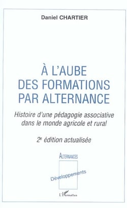 A l'aube des formations par alternance : Histoire d'une pédagogie associative dans le monde agricole et rural (2e édition)