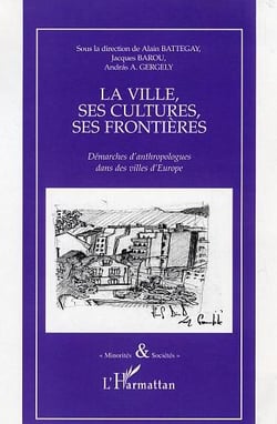 La ville, ses cultures, ses frontières : Démarches d'anthropologues dans des villes d'Europe