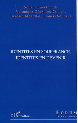 Identites en souffrance, identites en devenir