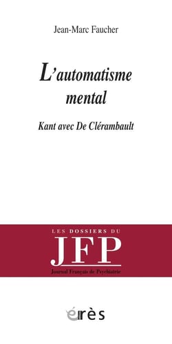 L'automatisme mental - Kant avec de Clérambault