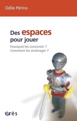 Des espaces pour jouer - entièrement revue et actualisée