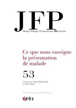 Journal français de psychiatrie n.53 : Ce que nous enseigne la présentation de malade