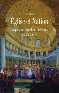 Église et nation - la question liturgique en France au XIXe siècle