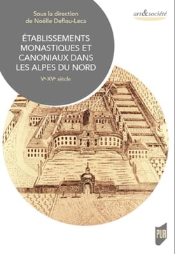 Établissements monastiques et canoniaux dans les Alpes du Nord