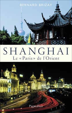 Shanghai - le "Paris" de l'Orient