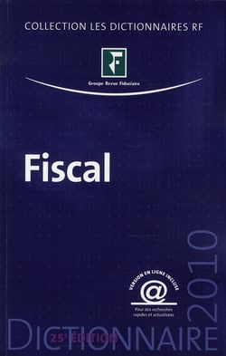 Dictionnaire fiscal (édition 2010)