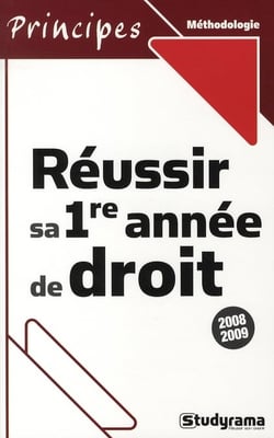 Réussir sa 1ère année de droit (édition 2008-2009)