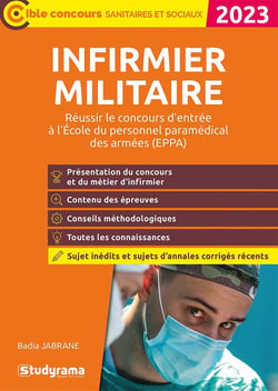 Infirmier militaire : réussir le concours d'entrée en école du personnel paramédical des armées (édition 2023)