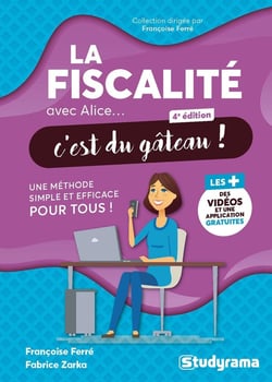 La fiscalité avec Alice, c'est du gâteau ! Une méthode simple et efficace pour tous !