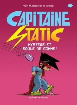 Capitaine Static Mystère et boule de gomme ! T6