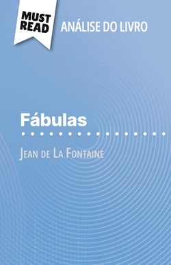 Fabulas de Jean de La Fontaine (Analise do livro) : Analise completa e resumo pormenorizado do trabalho