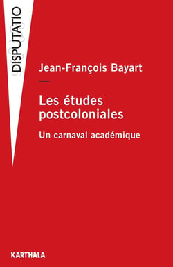 Les études postcoloniales - un carnaval académique