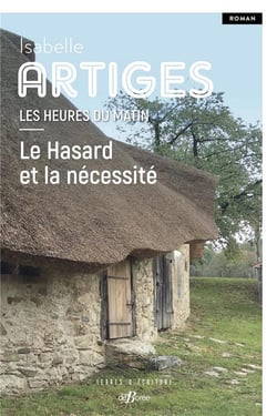 Les heures du matin Tome 1 : le hasard et la nécessité