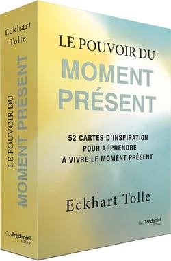 Le Pouvoir du moment présent : 52 cartes d'inspiration pour apprendre à vivre le moment présent