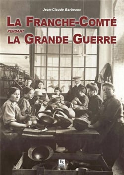 La Franche-Comté pendant la grande guerre