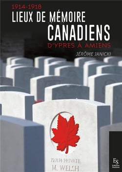 1914-1918  lieux de mémoire canadiens - d'Ypres à Amiens