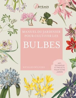 Manuel du jardinier : pour cultiver les bulbes
